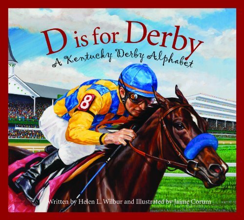 Cover for Helen L. Wilbur · D is for Derby: a Kentucky Derby  Alphabet: a Kentucy Derby Alphabet (Alphabet Books (Sleeping Bear Press)) (Hardcover Book) (2014)