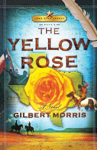 Cover for Gilbert Morris · The Yellow Rose (Lone Star Legacy #2) (Taschenbuch) (2004)