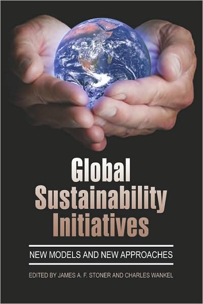 Cover for James a F Stoner · Global Sustainability Initiatives: New Models and New Approaches (Pb) (Paperback Book) (2008)