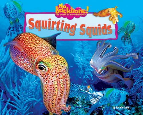 Cover for Natalie Lunis · Squirting Squids (No Backbone! the World of Invertebrates) (Inbunden Bok) (2007)