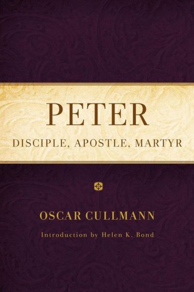 Cover for Oscar Cullmann · Peter: Disciple, Apostle, Martyr (Paperback Book) [2 Revised edition] (2011)