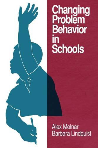 Changing Problem Behavior in Schools (Pb) - Barbara Lindquist - Books - Information Age Publishing - 9781607521136 - April 24, 2009