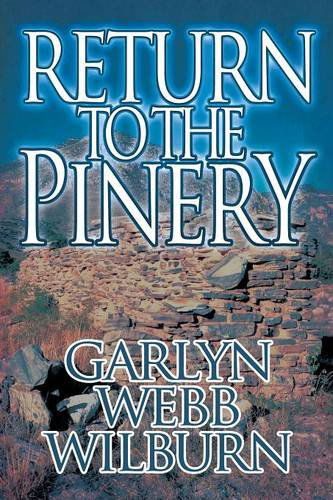 Return to the Pinery - Garlyn Webb Wilburn - Books - Black Rose Writing - 9781612963136 - February 13, 2014