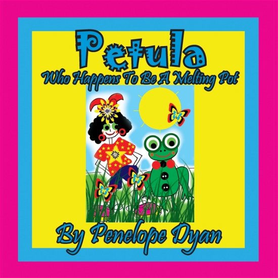 Cover for Penelope Dyan · Petula --- Who Happens To Be A Melting Pot (Paperback Book) (2019)