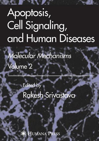 Cover for Rakesh Srivastava · Apoptosis, Cell Signaling, and Human Diseases: Molecular Mechanisms, Volume 1 (Paperback Book) [1st ed. Softcover of orig. ed. 2007 edition] (2010)