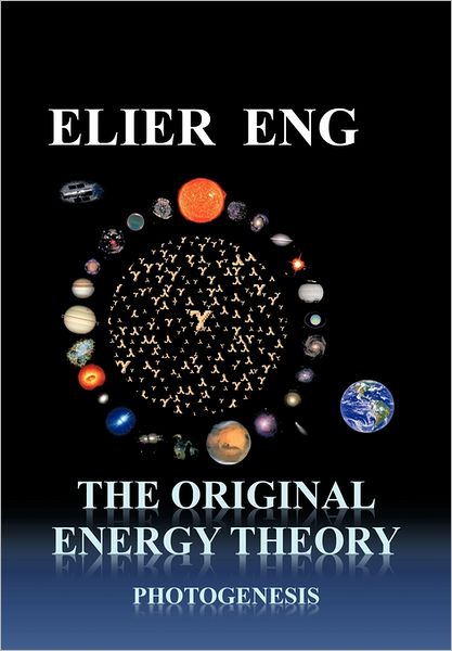 Cover for Elier Eng · The Original Energy Theory: Photogenesis (Taschenbuch) (2011)