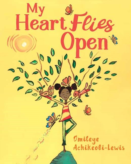 Cover for Omileye Achikeobi-Lewis · My Heart Flies Open (Hardcover Book) (2021)