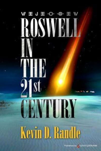 Roswell in the 21st Century - Kevin D Randle - Bücher - Speaking Volumes, LLC - 9781628155136 - 11. August 2016