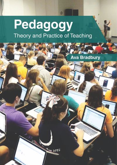 Pedagogy: Theory and Practice of Teaching - Ava Bradbury - Books - Clanrye International - 9781632408136 - June 21, 2019