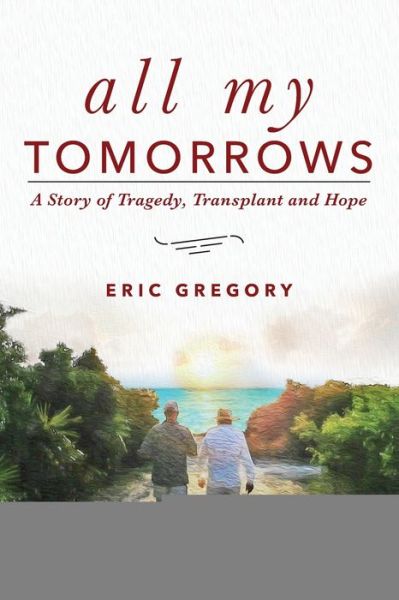 Cover for Eric Gregory · All My Tomorrows (Paperback Book) (2017)