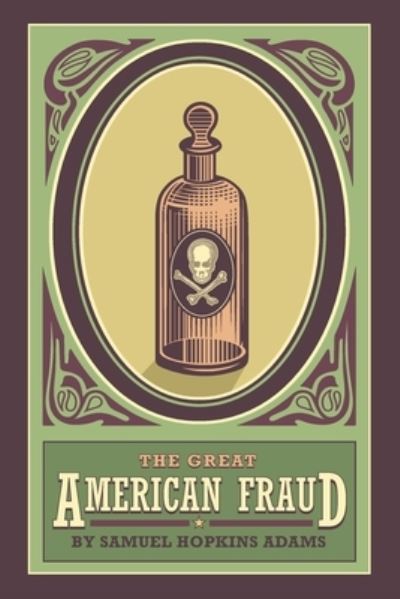 Cover for Samuel Hopkins Adams · The Great American Fraud (Paperback Book) (2020)