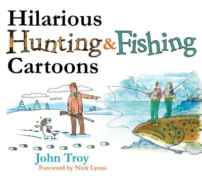 Cover for John Troy · Hilarious Hunting and Fishing Cartoons (Book) (2015)