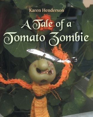 Cover for Karen Henderson · A Tale of a Tomato Zombie (Paperback Book) (2020)