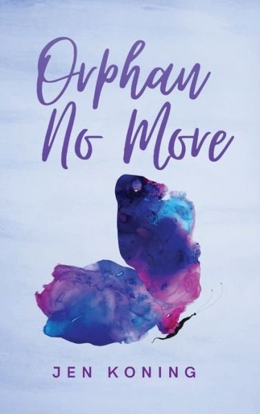 Cover for Jen Koning · Orphan No More (Hardcover Book) (2022)