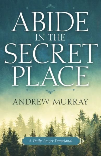 Cover for Andrew Murray · Abide in the Secret Place (Taschenbuch) (2020)