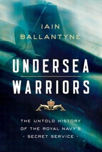 Undersea Warriors - Iain Ballantyne - Books - PEGASUS BOOKS - 9781643132136 - September 3, 2019
