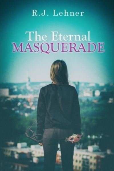 Cover for R J Lehner · The Eternal Masquerade (Paperback Book) (2020)