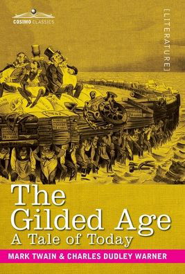 The Gilded Age - Mark Twain - Books - Cosimo Classics - 9781646793136 - December 13, 1901