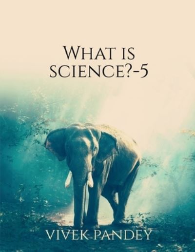 Cover for Vivek Pandey · What Is Science-5 (Book) (2020)