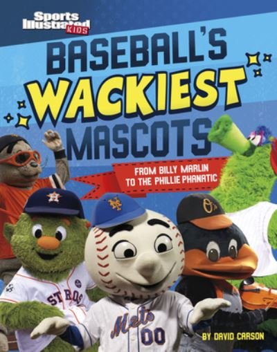 Cover for David Carson · Baseball's Wackiest Mascots (Hardcover Book) (2022)
