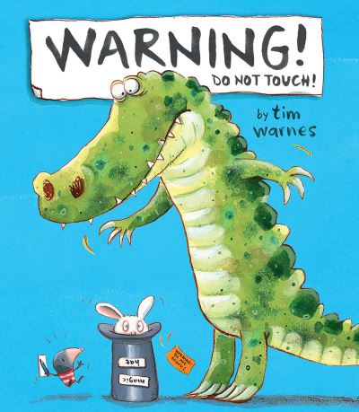 Cover for Tim Warnes · Warning! Do Not Touch! (Book) (2016)