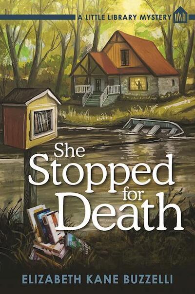 Cover for Elizabeth Kane Buzzelli · She Stopped for Death: A Little Library Mystery (Hardcover Book) (2017)