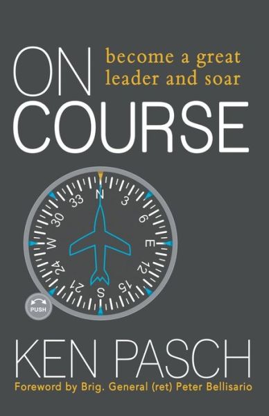 Cover for Ken Pasch · On Course: Become a Great Leader &amp; Soar! (Paperback Book) (2018)