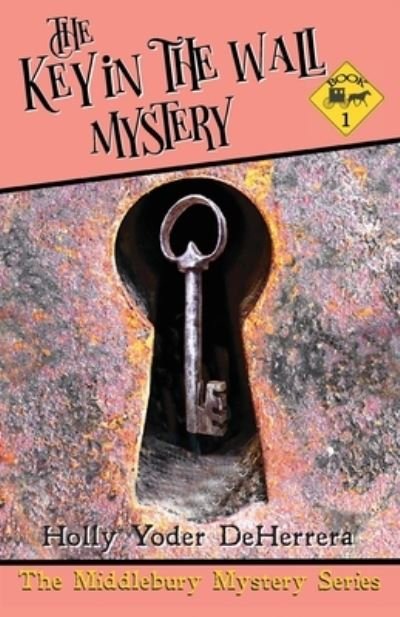Cover for Holly Yoder Deherrera · The Key in the Wall Mystery: Book 2 - Middlebury Mystery (Pocketbok) (2020)