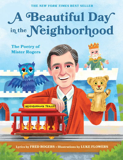 A Beautiful Day in the Neighborhood: The Poetry of Mister Rogers - Fred Rogers - Livros - Quirk Books - 9781683691136 - 19 de março de 2019