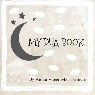 Cover for Anesa Vucetovic Feratovic · My Dua Book (Paperback Book) (2019)