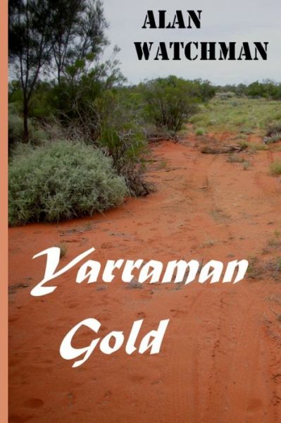 Yarraman Gold - Amazon Digital Services LLC - KDP Print US - Books - Amazon Digital Services LLC - KDP Print - 9781696459136 - September 30, 2019