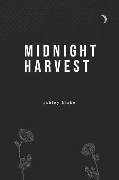 Cover for Ashley N Blake · Midnight Harvest (Paperback Book) (2019)