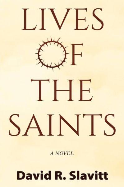 Cover for Independent Scholar David R Slavitt · Lives of the Saints (Taschenbuch) (2020)