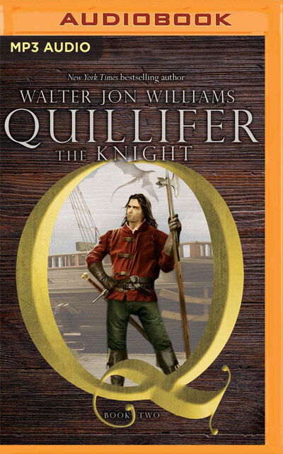 Quillifer the Knight - Walter Jon Williams - Music - Brilliance Corporation - 9781713521136 - March 31, 2020