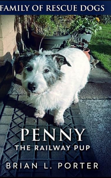 Cover for Brian L Porter · Penny The Railway Pup (Hardcover Book) (2021)