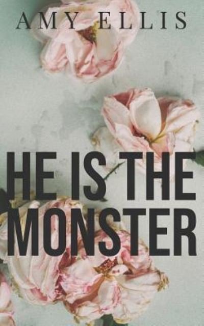 Cover for Amy Ellis · He Is the Monster (Paperback Bog) (2018)