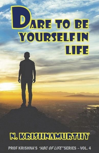 Cover for N Krishnamurthy · Dare to Be Yourself in Life (Paperback Bog) (2018)