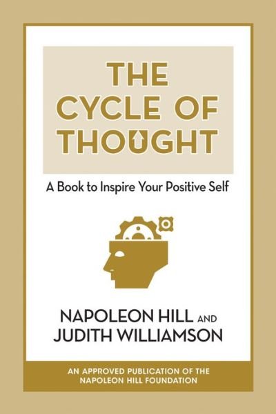 Cover for Napoleon Hill · The Cycle of Thought: A Book to Inspire Your Positive Self: A Book to Inspire Your Positive Self (Taschenbuch) (2019)