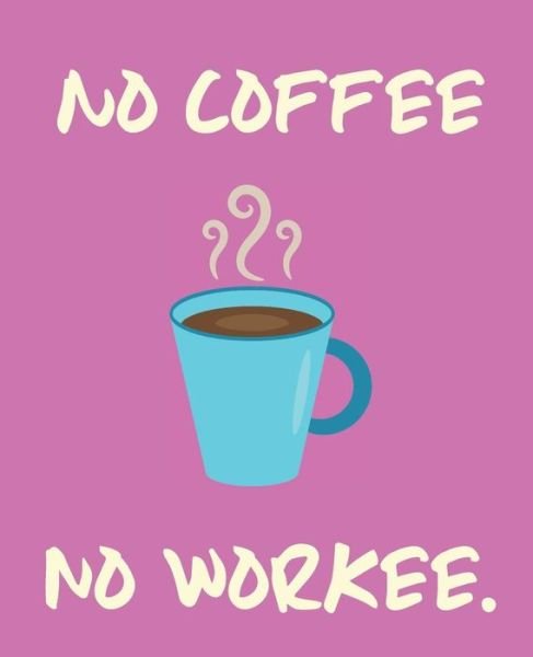 Cover for Wealthy Lotus · No Coffee No Workee (Pocketbok) (2018)