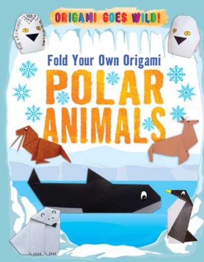 Cover for Ruth Owen · Fold Your Own Origami Polar Animals (Hardcover Book) (2021)