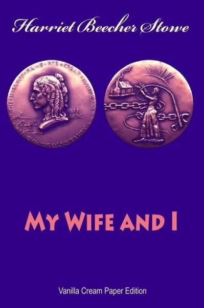 Cover for Professor Harriet Beecher Stowe · My Wife and I (Taschenbuch) (2018)