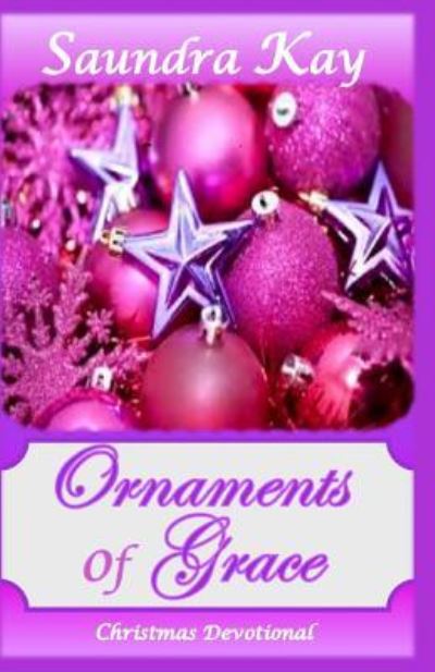 Cover for Saundra Kay · Ornaments of Grace (Paperback Book) (2018)