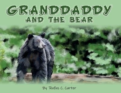 Rufus C Carter · Granddaddy and the Bear (Paperback Book) (2020)