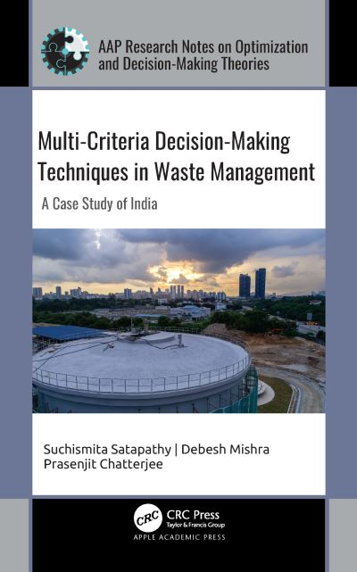 Cover for Suchismita Satapathy · Multi-Criteria Decision-Making Techniques in Waste Management: A Case Study of India (Hardcover Book) (2021)