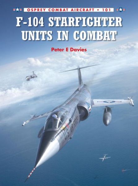 Cover for Peter E. Davies · F-104 Starfighter Units in Combat - Combat Aircraft (Pocketbok) (2014)