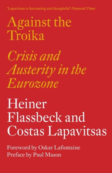 Cover for Heiner Flassbeck · Against the Troika: Crisis and Austerity in the Eurozone (Paperback Book) (2015)