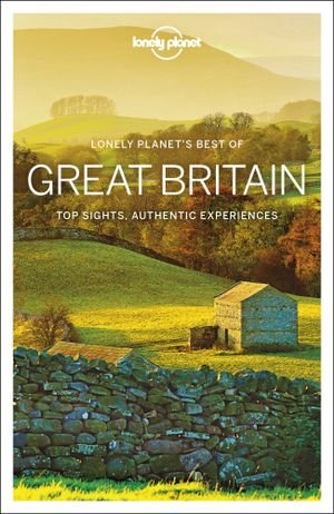 Lonely Planet Best of Great Britain - Travel Guide - Lonely Planet - Books - Lonely Planet Global Limited - 9781786578136 - May 1, 2019