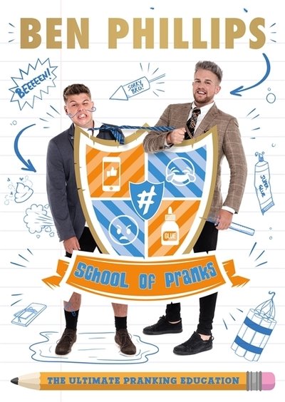 Cover for Ben Phillips · School of Pranks: The Ultimate Pranking Education (Paperback Book) (2018)