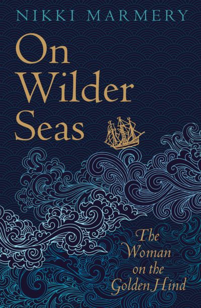 Cover for Nikki Marmery · On Wilder Seas: The Woman on the Golden Hind (Paperback Book) (2020)