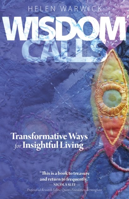 Cover for Helen Warwick · Wisdom Calls: Transformative Ways for Insightful Living (Paperback Book) (2023)